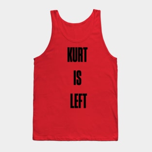 Kurt is Left Tank Top